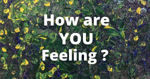 Read more about the article How Are You Feeling?